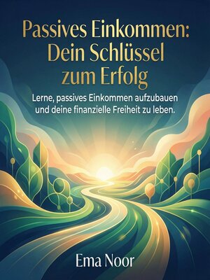 cover image of Passives Einkommen--Dein Schlüssel zum Erfolg